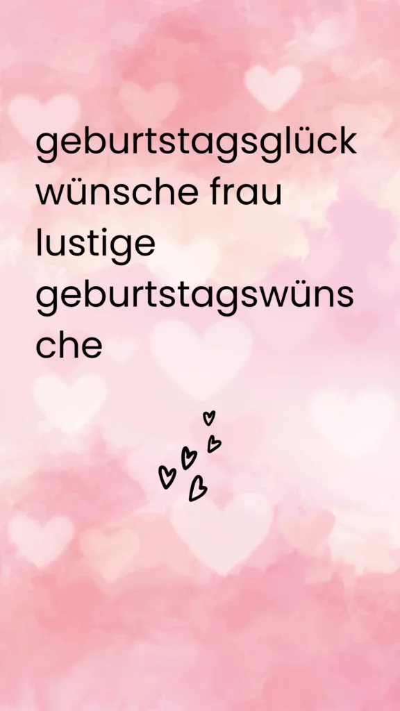 geburtstagsglückwünsche frau lustige geburtstagswünsche