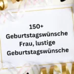 150+ Geburtstagswünsche Frau, lustige Geburtstagswünsche