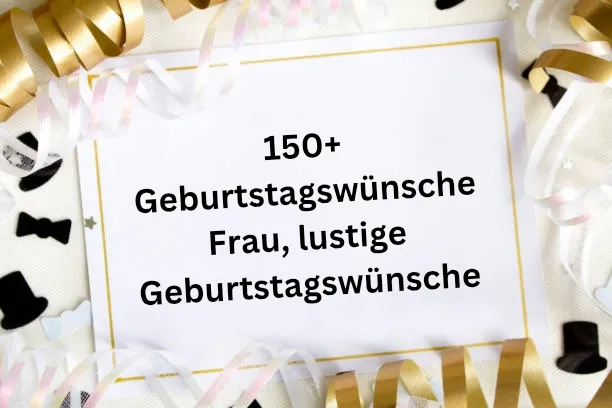 150+ Geburtstagswünsche Frau, lustige Geburtstagswünsche